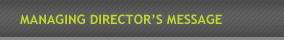 Managing Director&rsquo;s Message